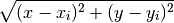 \sqrt{(x − x_i )^2 + (y − y_i )^2}