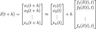 \vec{x}(t+h) = \begin{bmatrix} x_1(t+h) \\ x_2(t+h) \\ \vdots \\ x_n(t+h)\end{bmatrix} \approx \begin{bmatrix} x_1(t) \\ x_2(t) \\ \vdots \\ x_n(t)\end{bmatrix} + h\begin{bmatrix} f_1(\vec{x}(t), {t}) \\ f_2(\vec{x}(t), {t}) \\ \\ \vdots \\[.05in] f_n(\vec{x}(t), {t}) \end{bmatrix}