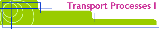  Transport Processes I 