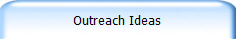 Outreach Ideas