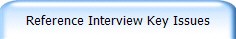 Reference Interview Key Issues