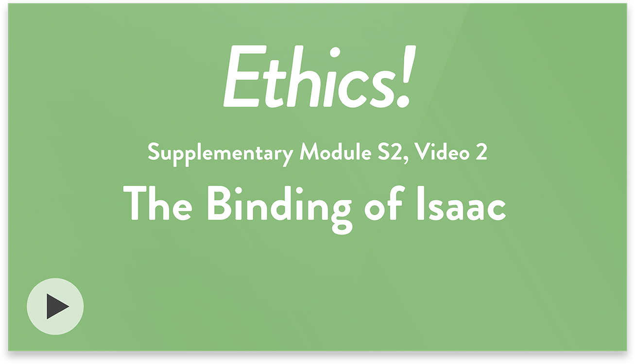 Ethics! Module S2, Video 2. The Binding of Isaac.