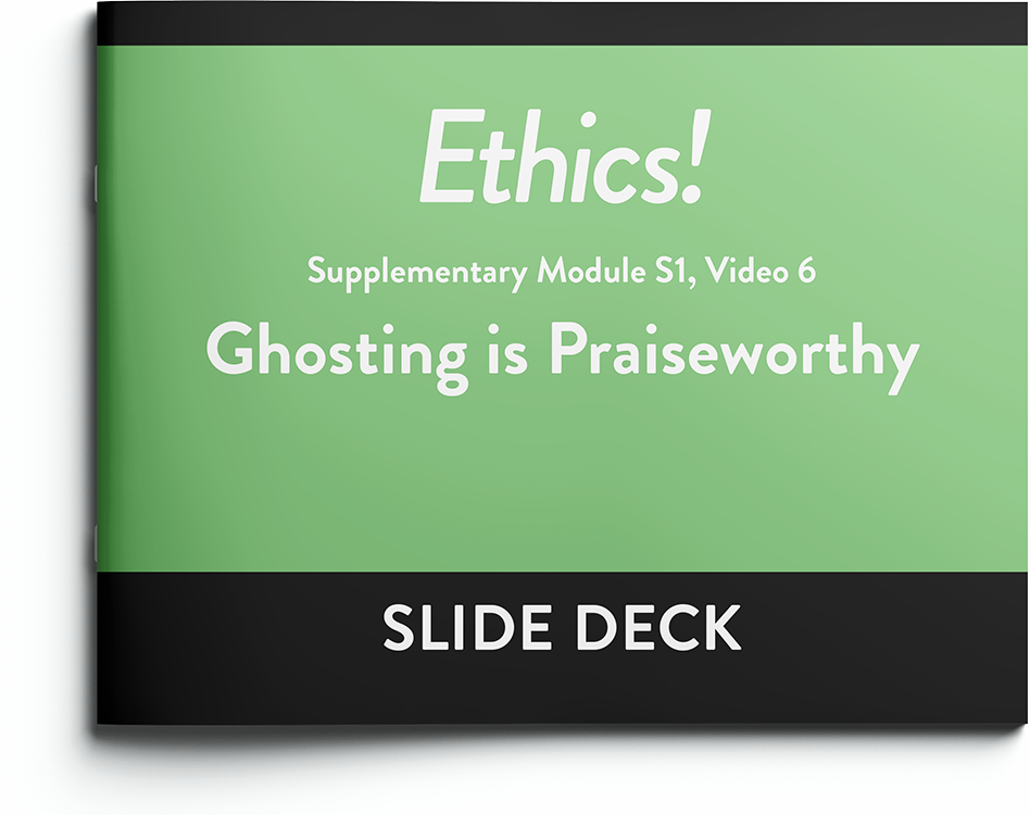 Slides for the video on Ghosting is Praiseworthy